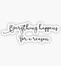 Everything Happens For A Reason - Inspirational Quotes Typography Sticker