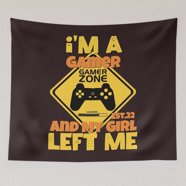 Item preview, I'M A GAMER AND MY GIRL LEFT ME designed and sold by GAADesignz.