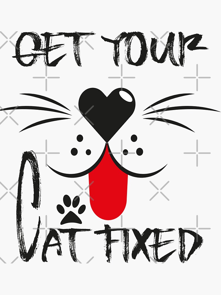 "Get Your Cat Fixed " Sticker for Sale by amrichjimi Redbubble