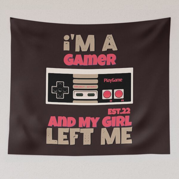 Item preview, I'M A GAMER AND MY GIRL LEFT ME designed and sold by GAADesignz.