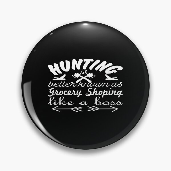 Item preview, Hunting is better known as grocery shopping, Like a Boss designed and sold by phassystore.