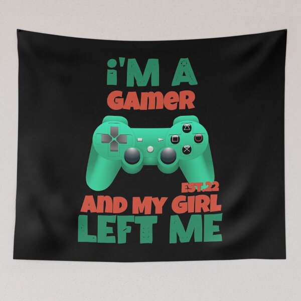 Item preview, I'M A GAMER AND MY GIRL LEFT ME designed and sold by GAADesignz.
