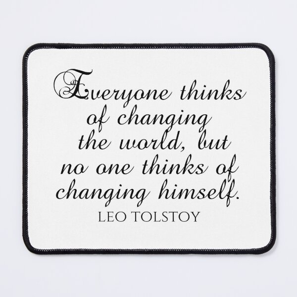 Item preview, Leo Tolstoy Quote - Everyone Thinks Of Changing The World But No One Thinks Of Changing Himself designed and sold by PhiloJourney.