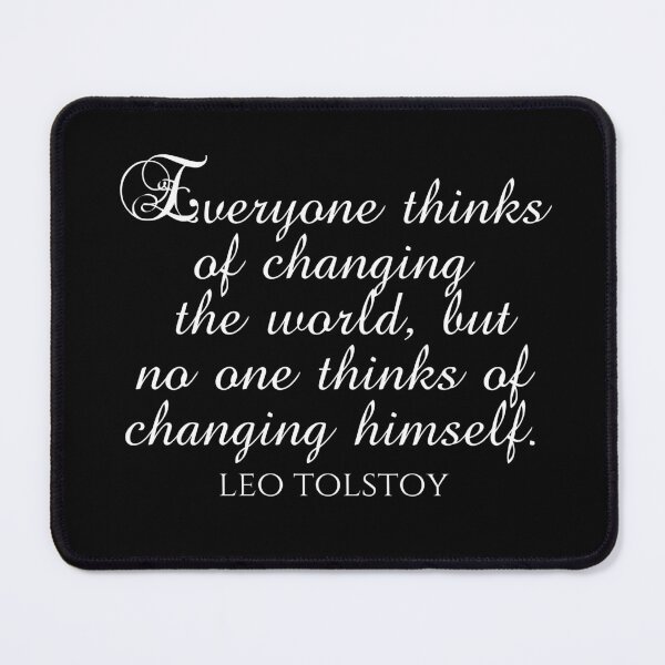Item preview, Leo Tolstoy Quote - Everyone Thinks Of Changing The World But No One Thinks Of Changing Himself designed and sold by PhiloJourney.