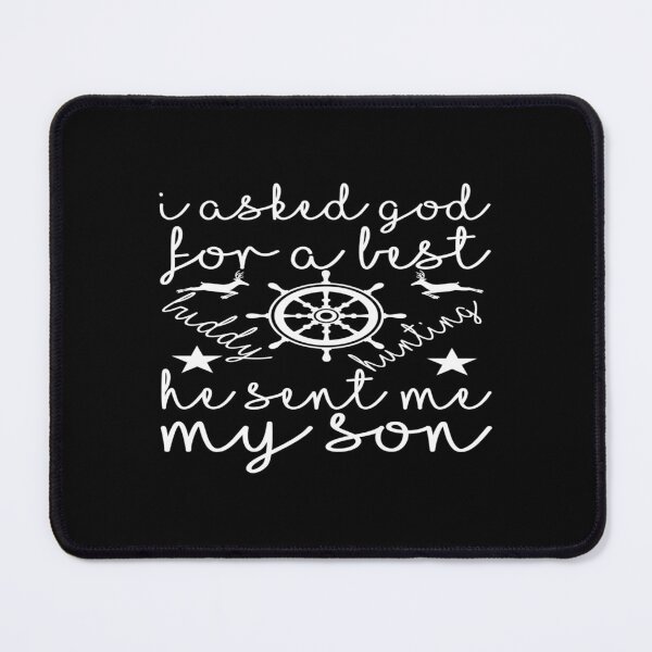 Item preview, I asked god for a best buddy hunting he sent me my son designed and sold by phassystore.