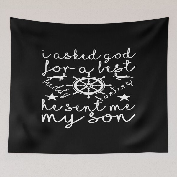 Item preview, I asked god for a best buddy hunting he sent me my son  designed and sold by phassystore.