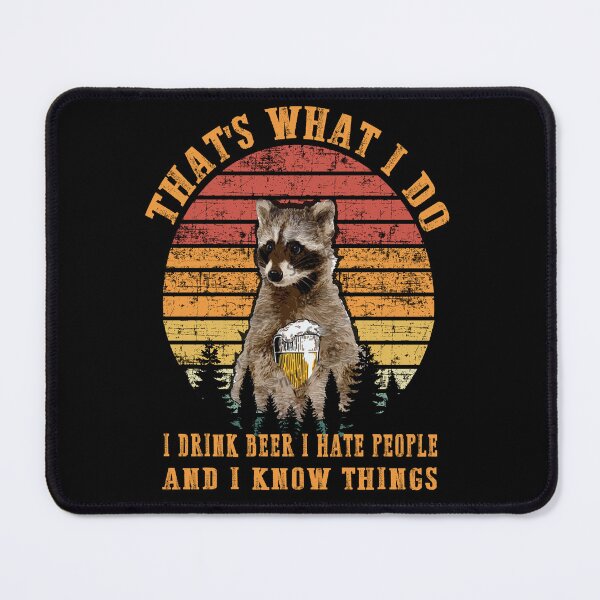 Item preview, that's what i do i drink beer i hate people designed and sold by Nusrat002.