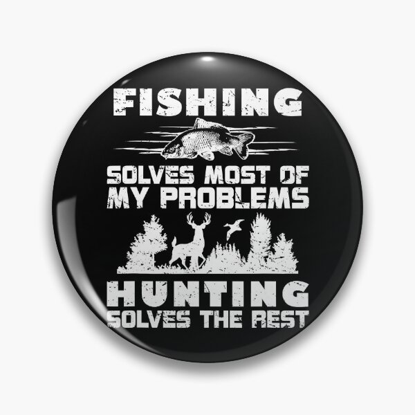Item preview, Fishing Solves Most Of My Problems Hunting Solves The Rest Funny designed and sold by ArcWarden-art.