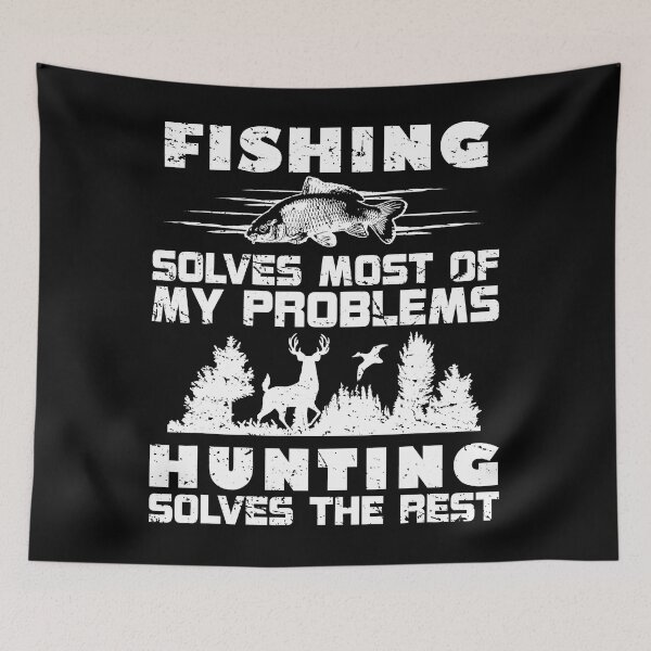 Item preview, Fishing Solves Most Of My Problems Hunting Solves The Rest Funny designed and sold by ArcWarden-art.
