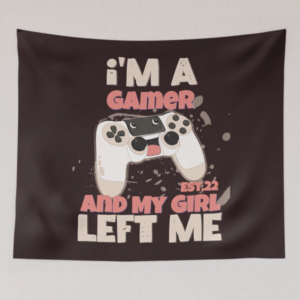 Item preview, I'M A GAMER AND MY GIRL LEFT ME designed and sold by GAADesignz.
