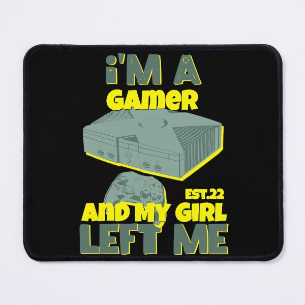 Item preview, I'M A GAMER AND MY GIRL LEFT ME designed and sold by GAADesignz.