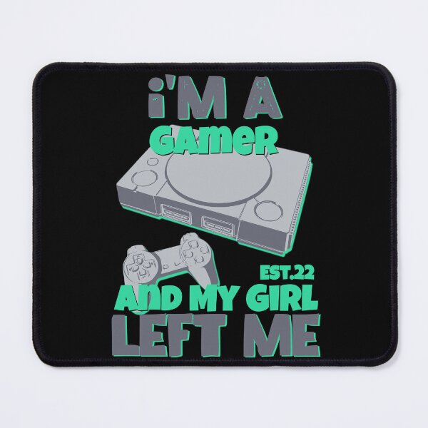 Item preview, I'M A GAMER AND MY GIRL LEFT ME designed and sold by GAADesignz.