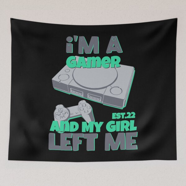 Item preview, I'M A GAMER AND MY GIRL LEFT ME designed and sold by GAADesignz.