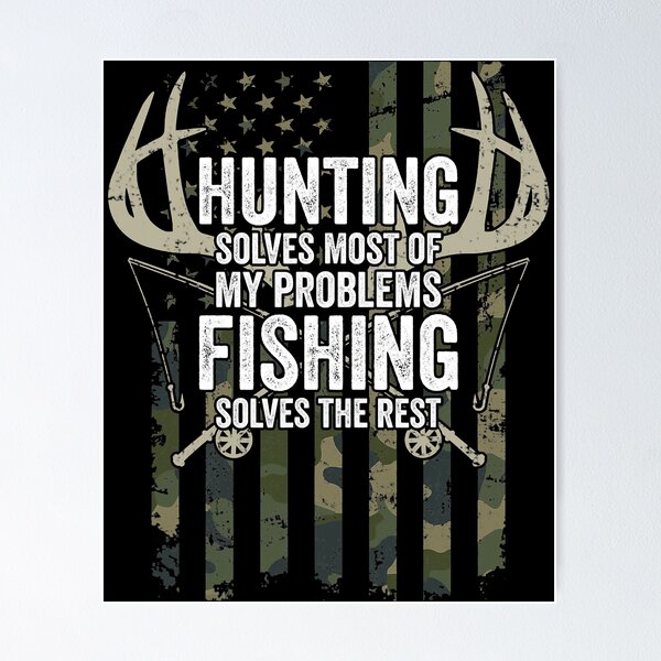 Item preview, Hunting Solves Most Of My Problems Fishing The Rest designed and sold by ArcWarden-art.