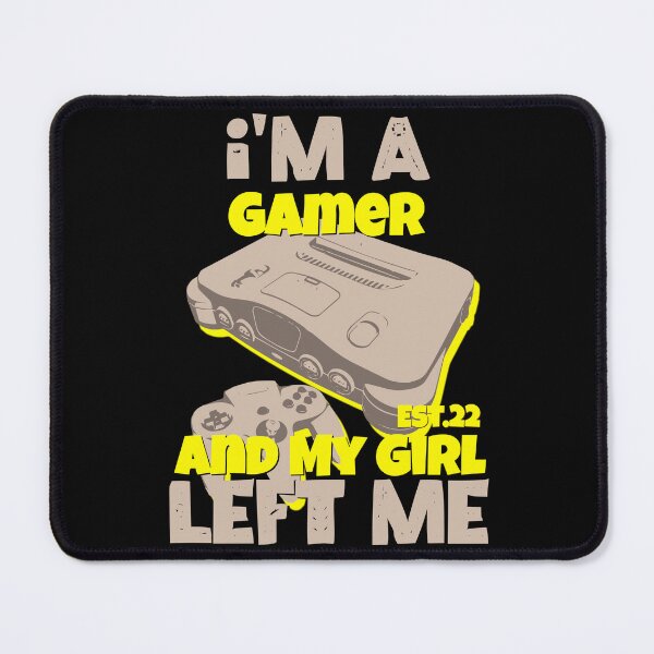 Item preview, I'M A GAMER AND MY GIRL LEFT ME designed and sold by GAADesignz.