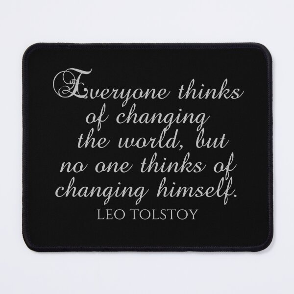Item preview, Leo Tolstoy Quote - Everyone Thinks Of Changing The World But No One Thinks Of Changing Himself designed and sold by PhiloJourney.
