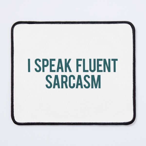 Item preview, I Speak Fluent Sarcasm Funny Sarcastic designed and sold by ArcWarden-art.