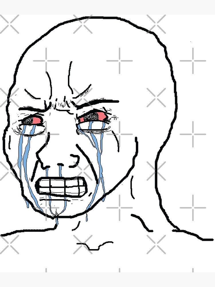 "Crying Wojak Meme" Poster For Sale By High Art | Redbubble