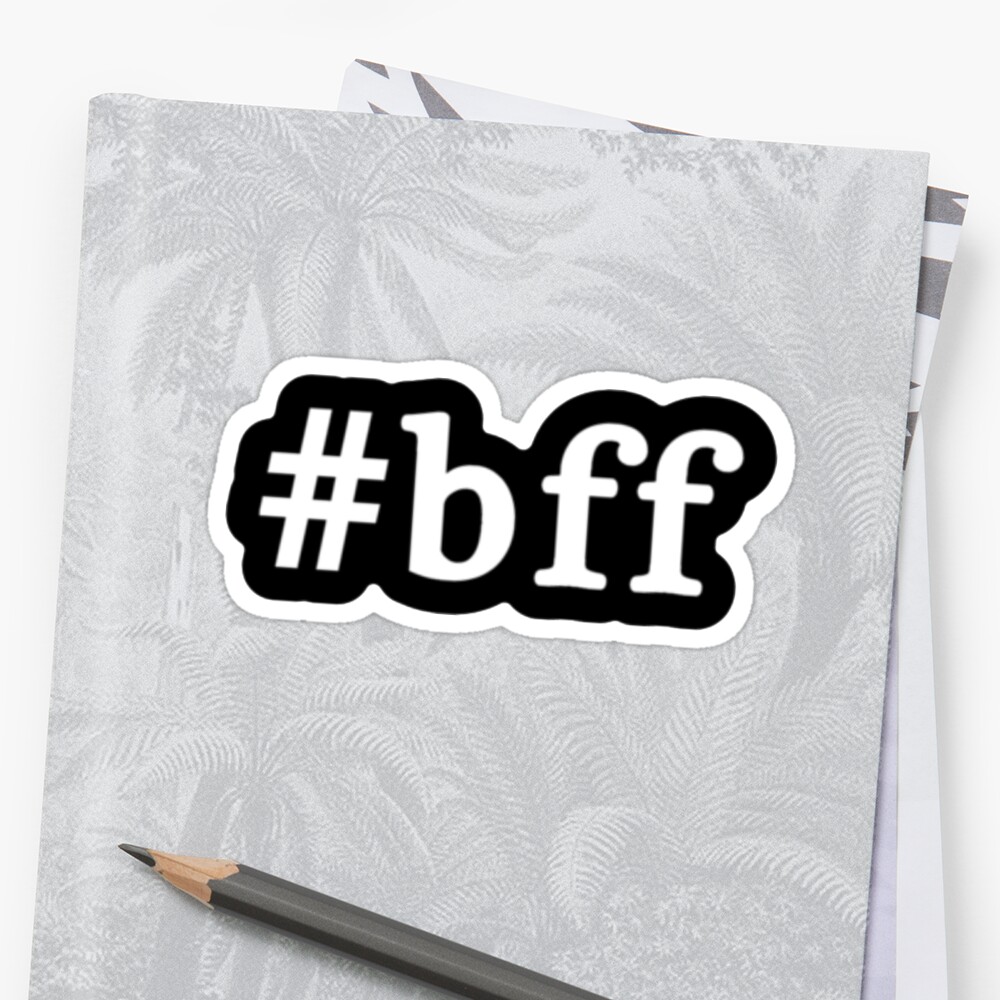 "Hashtag BFF Besties We Are Best Friends Forever Tshirt" Sticker by