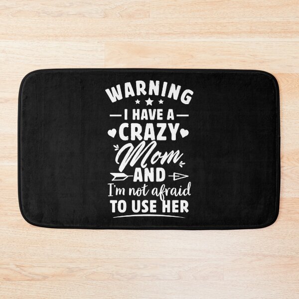 Item preview, warning i have a crazy mom and i’m not afraid to use him designed and sold by Majesticoo.