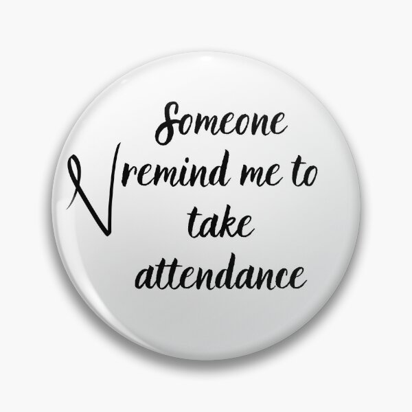 Item preview, Someone remind me to take attendance  -Funny Teacher T Shirt Gift l #2 designed and sold by AnnsDreams.