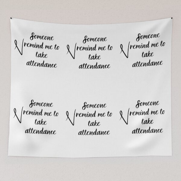 Item preview, Someone remind me to take attendance  -Funny Teacher T Shirt Gift l #2 designed and sold by AnnsDreams.