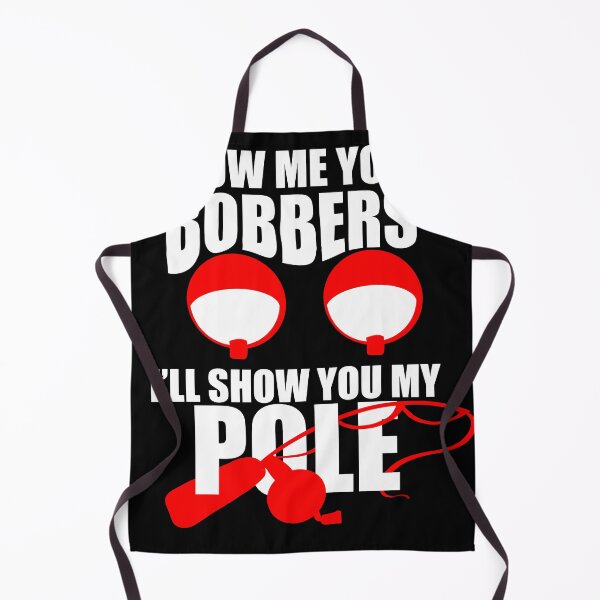 Item preview, Show Me Your Bobbers I'll Show You My Pole Funny Fishing Shirts Adult Humor Fisherman Fishing designed and sold by ChezM1989.