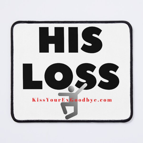 Item preview, HIS LOSS, FUNNY BREAKUP TEE designed and sold by DeeATX.