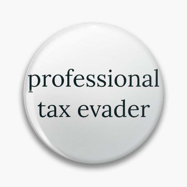 Item preview, pro tax evader designed and sold by TipsyTees-net.