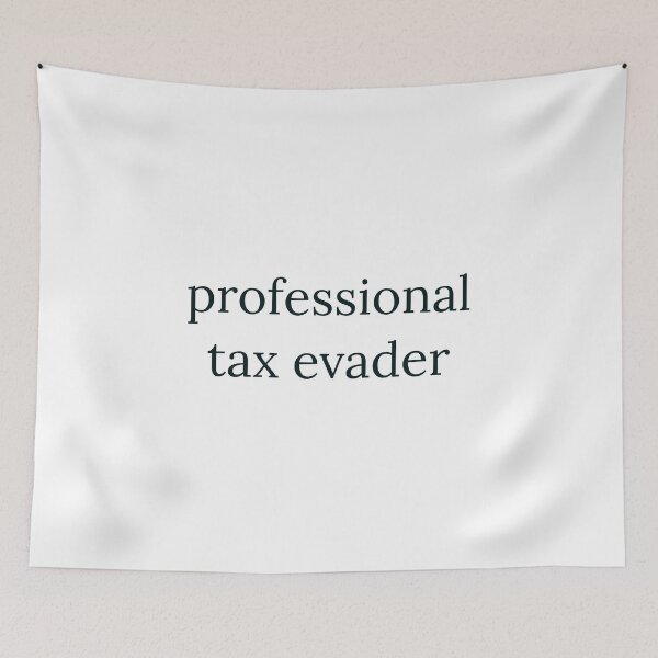 Item preview, pro tax evader designed and sold by TipsyTees-net.