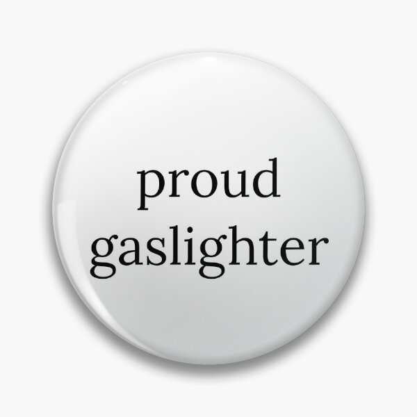 Item preview, proud gaslighter designed and sold by TipsyTees-net.