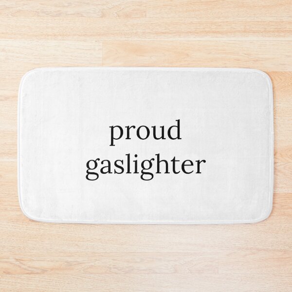 Item preview, proud gaslighter designed and sold by TipsyTees-net.