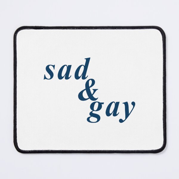 Item preview, Sad and gay designed and sold by OttilieJacon.