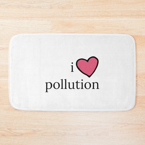Item preview, i love pollution designed and sold by TipsyTees-net.