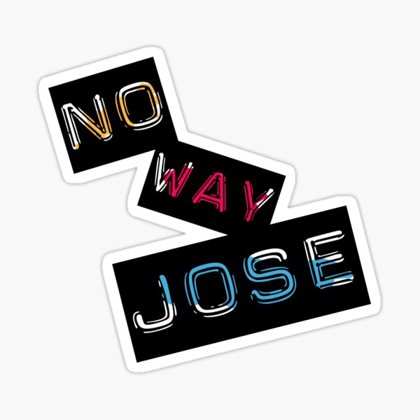 No Way Jose