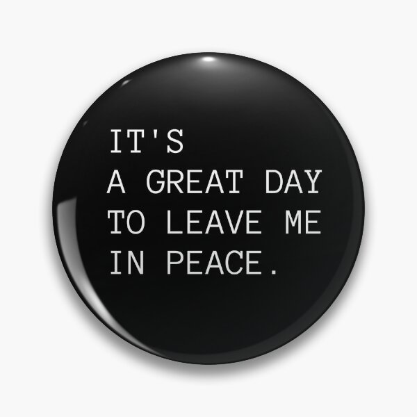 Item preview, It's a great day to leave me in peace designed and sold by GalaxyDeco.