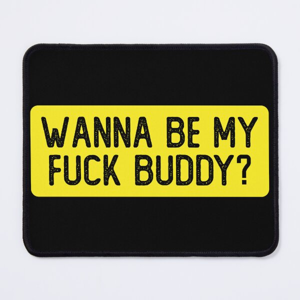 Item preview, Wanna Be My Fuck Buddy Funny Bumper designed and sold by Sour Soul.