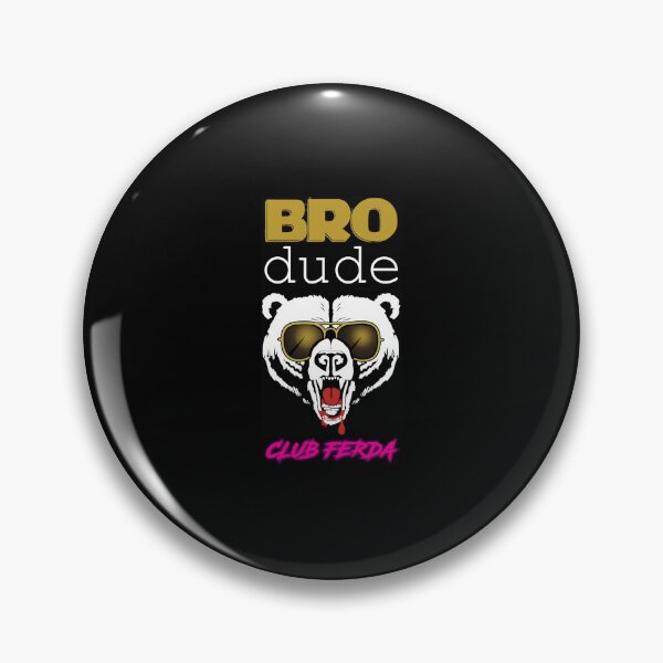 Item preview, Bro Dude Energy - Club Ferda Variant - Letterkenny Season 8  designed and sold by agamanpescioi.