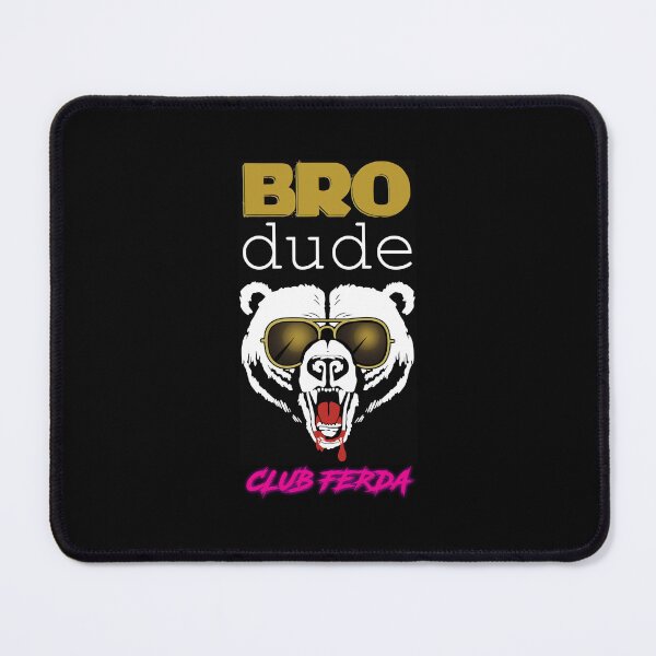 Artikelvorschau, Bro Dude Energy - Club Ferda Variante - Letterkenny Staffel 8 entworfen und verkauft von agamanpescioi.