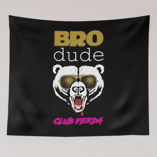 Item preview, Bro Dude Energy - Club Ferda Variant - Letterkenny Season 8  designed and sold by agamanpescioi.