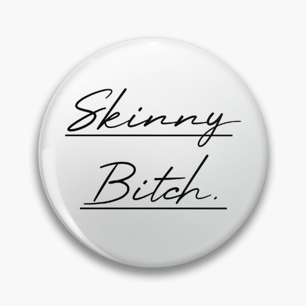 Item preview, skinny bitch  designed and sold by MUSThaveprint.