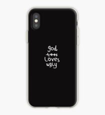 God Loves Ugly iPhone Case