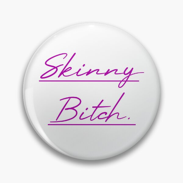 Item preview, skinny bitch  designed and sold by MUSThaveprint.