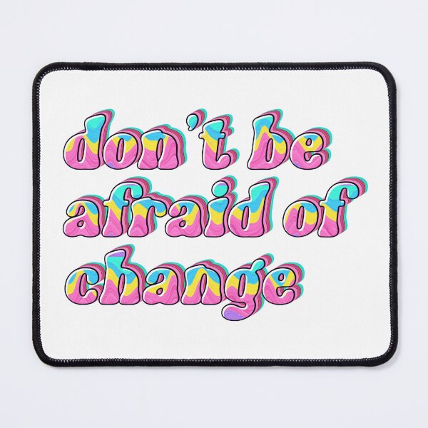 Item preview, Don't be afraid of change motivational quote designed and sold by Emotionville.