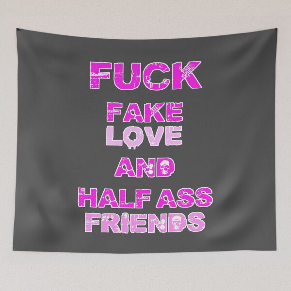 Item preview, Fuck fake love and half ass friends, hot pink fuchsia designed and sold by IMNIUM.