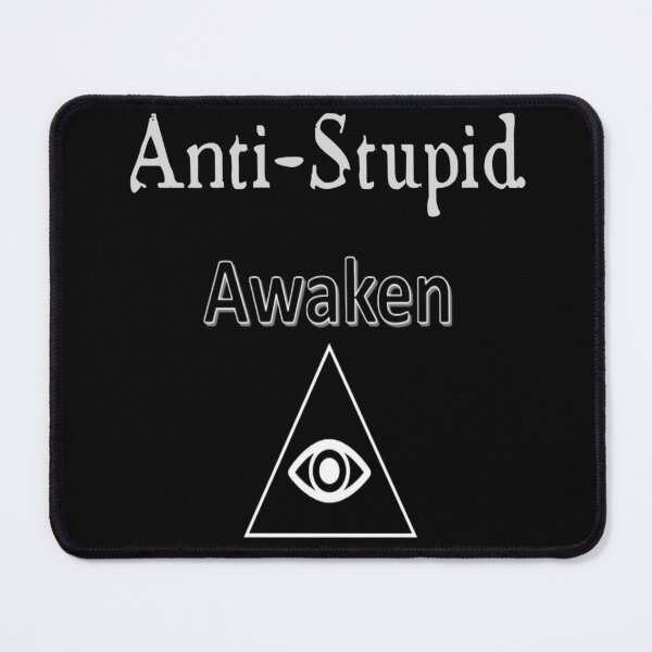 Item preview, AwakenATX Anit-Stupid designed and sold by AwakenATX.