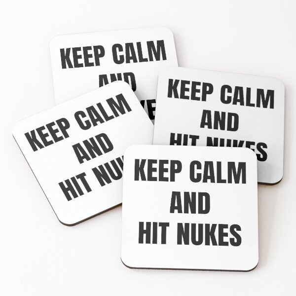 Item preview, keep calm and hit nukes designed and sold by Wonka ⭐⭐⭐⭐⭐.