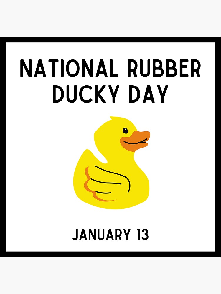 NATIONAL RUBBER DUCKY DAY - January 13 - National Day Calendar