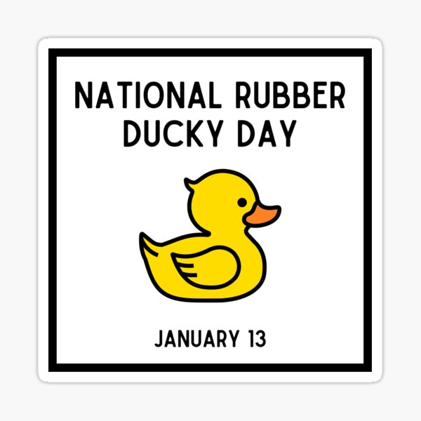 "National Rubber Ducky Day, January 13, Rubber Duck Day " Sticker for