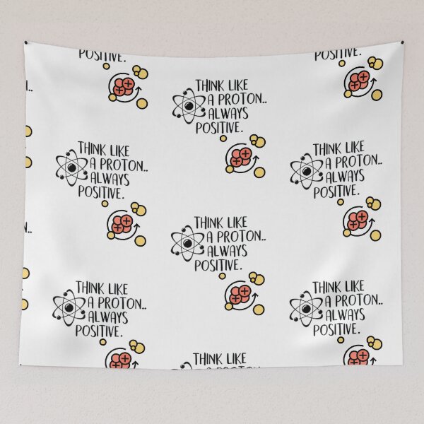 Item preview, Totally science - Think like a proton and be positive always | gift for your children or students  designed and sold by Arteartz.